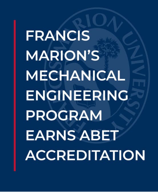 Francis Marion’s mechanical engineering program earns ABET accreditation